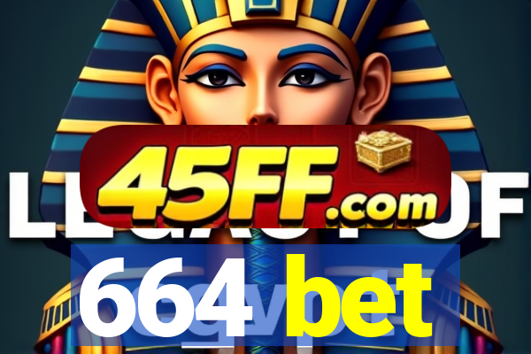 664 bet